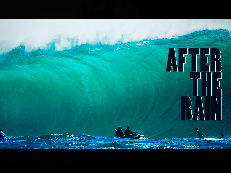 AFTER THE RAIN | SURFING VISIONS
