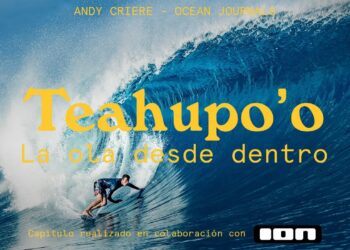 ANDY CRIERE | TEAHUPO’O, LA OLA DESDE DENTRO