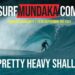 PRETTY AND HEAVY SHALLOW MUNDAKA