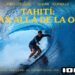 SURF EN TAHITÍ: MÁS ALLÁ DE LA OLA – OCEAN JOURNALS