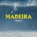 SURFING THE SWELL OF THE DECADE IN MADEIRA ISLAND | VON FROTH