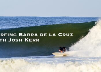 JOSH KERR / BARRA DE LA CRUZ