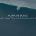 BIGGEST SWELL OF THE YEAR HITS PUNTA DE LOBOS | Cristian Melero