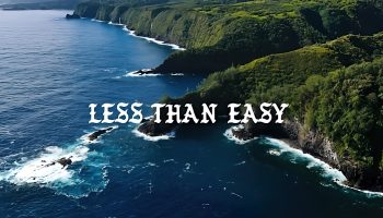 LESS THAN EASY