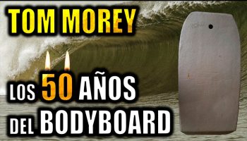 TOM-MOREY-Y-LOS-50-AÑOS-DEL-BODYBOARD